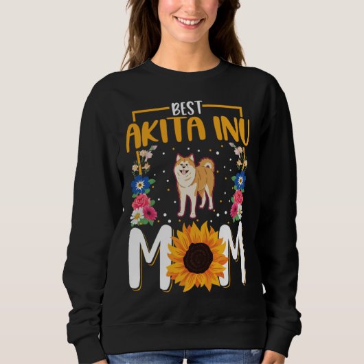 Best Akita Inu Mom Ever 1 Sweatshirt (Vorderseite)