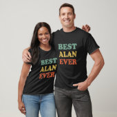 Best Alan Ever Funny Personalized First Name Alan T-Shirt (Unisex)