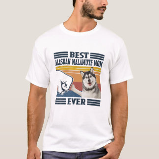 Best Alaskan Malamute Mama Ever Funny Dog Mama Mot T-Shirt