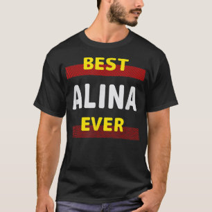 Best Alina Ever Friends Name Buddy Nickname Person T-Shirt