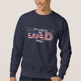 Best American Dad Ever Sweatshirt