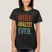 Best Analyst Ever Support Staff Analyst Present Ap T-Shirt (Vorderseite)
