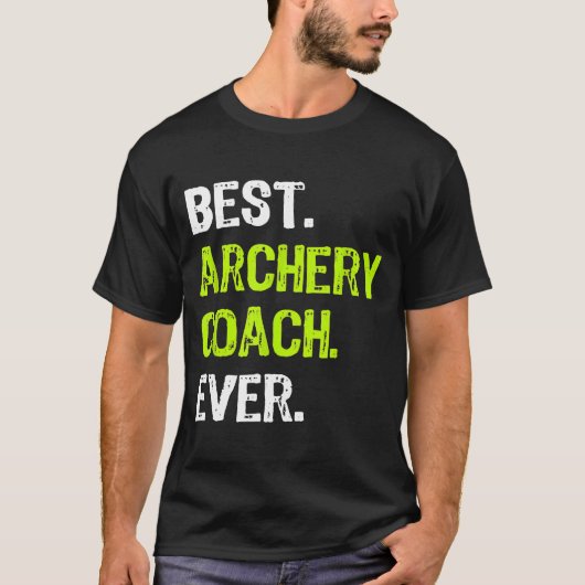Best ARCHERY COACH Ever Funny T-Shirt (Vorderseite)