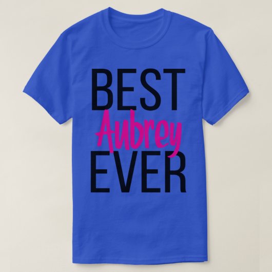 Best Aubrey Ever 2 T-Shirt (Design vorne)