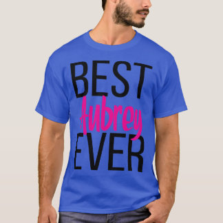 Best Aubrey Ever 2 T-Shirt