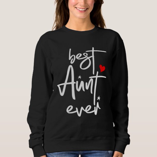 Best Aunt Ever  Aunt Sweatshirt (Vorderseite)
