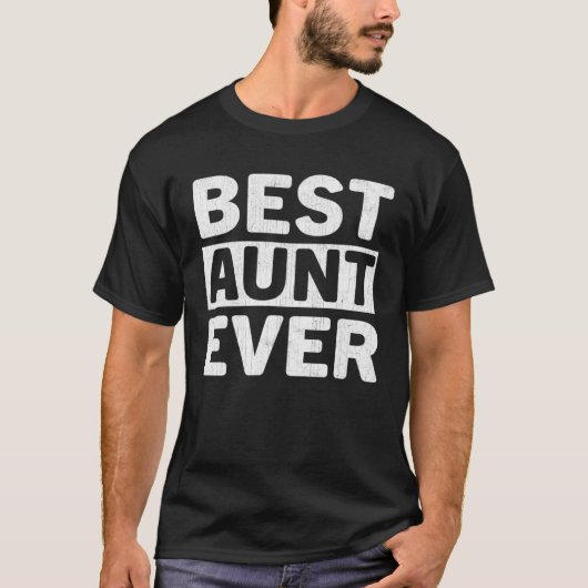 Best Aunt Ever  Mothers Day Aunt T-Shirt (Vorderseite)