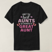 Best aunts get promoted to great aunt  T-Shirt (Design vorne)