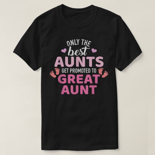 Best aunts get promoted to great aunt  T-Shirt (Design vorne)