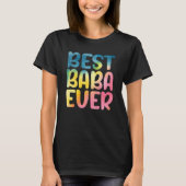 Best Baba Ever Father's Day Baba T-Shirt (Vorderseite)