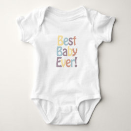 Best Baby Ever Baby T - Shirt