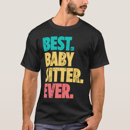 Best Babysitter Ever Daycare Provider Babysitting  T-Shirt (Vorderseite)