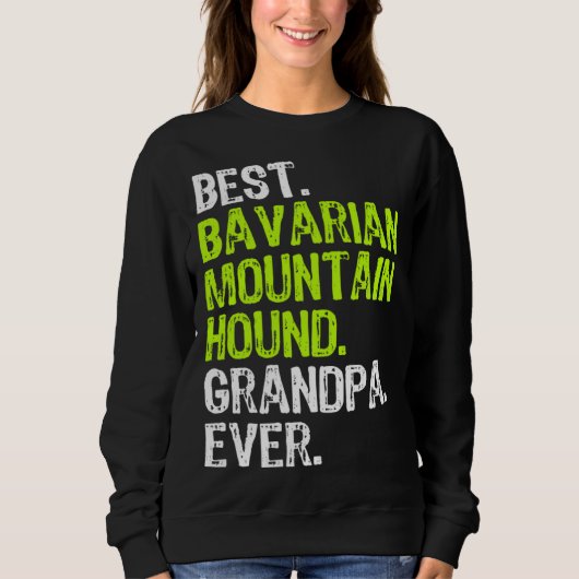Best Bavarian Mountain Hound Grandpa Ever Dog Sweatshirt (Vorderseite)