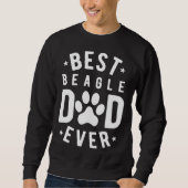 Best Beagle Dad Ever  Beagle Dad Sweatshirt (Vorderseite)
