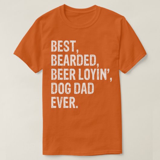 BEST BEARD BIER LOYIN DOG VATER JE T-Shirt (Design vorne)