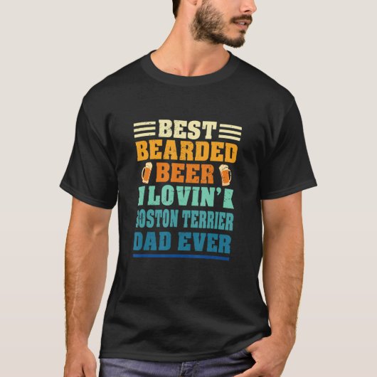 Best Bearded Beer Lovin' Boston Terrier Dad Funny  T-Shirt (Vorderseite)