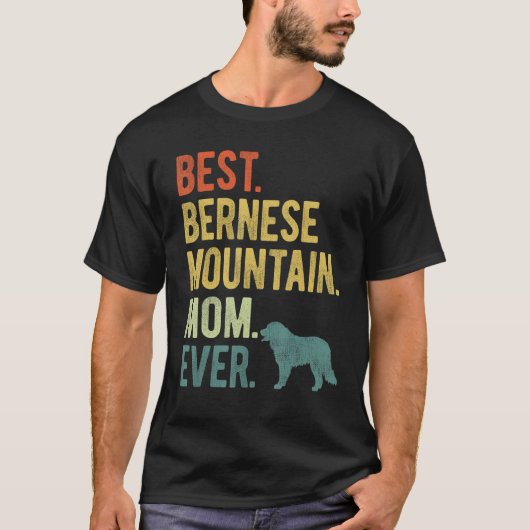 Best Bernese Mountain Mom Ever Dog Mother s Day T-Shirt (Vorderseite)
