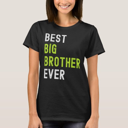 Best Big Brother Ever  Teenager Older Sibling for  T-Shirt (Vorderseite)