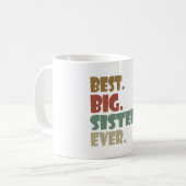 Best Big Sister Ever Older Sibling for Girls Kaffeetasse (Vorderseite Links)