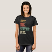 Best Big Sister Ever Older Sibling Teenager for G T-Shirt (Vorne ganz)