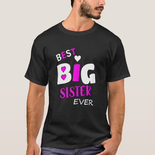 Best Big Sister Ever T-Shirt (Vorderseite)