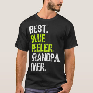 Best Blue Heeler Opa je Dog Lover T-Shirt