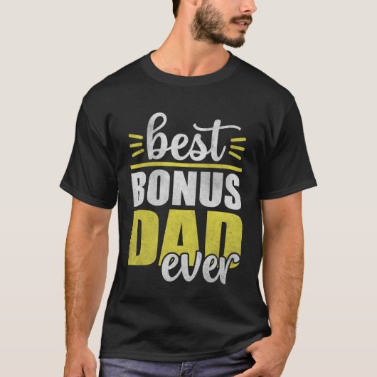 Best Bonus Dad Ever for Fathers Day 4 T-Shirt (Vorderseite)