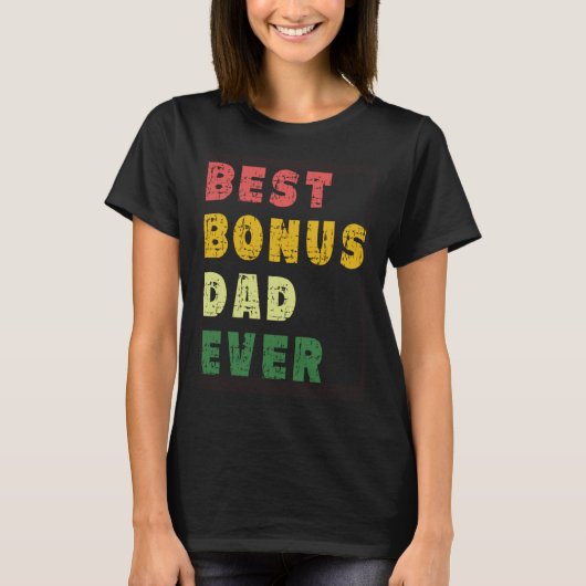 Best Bonus Dad Ever From Daughter or Son for Stepd T-Shirt (Vorderseite)