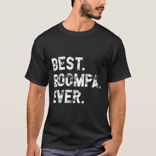 Best Boompa Ever Funny Gift for Boompa T-Shirt (Vorderseite)