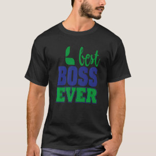 Best Boss Ever, Boss Day Employees Mens & Womens P T-Shirt
