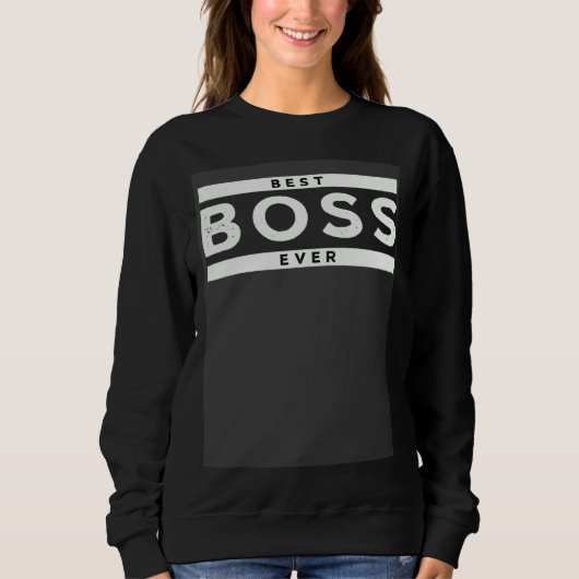 Best Boss Ever Bosses Day  for Boss Sweatshirt (Vorderseite)
