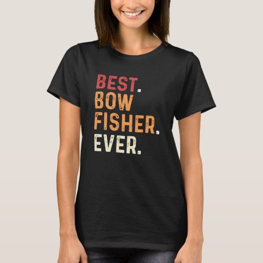 Best Bowfisher Ever Fishing Fisherman Bowfishing T-Shirt (Vorderseite)