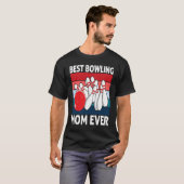 Best Bowling Mom Ever I Bowler I Bowling T-Shirt (Vorne ganz)