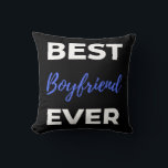 Best Boyfriend Ever Kissen<br><div class="desc">Best Boyfriend Ever design. This is a short romantic quote which is great as a gift for boyfriend. Also suitable as a general boyfriend Love gift for Anniversary, Birthday, Christmas or Valentine's Day.</div>