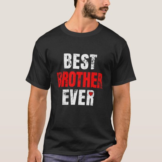 Best Brother Ever Valentines Day Brother Father's T-Shirt (Vorderseite)