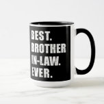 Best brother-in-law ever tasse<br><div class="desc">Brother-in-law sister-in law best ever family birthday birthday gift wedding engagement marriage</div>