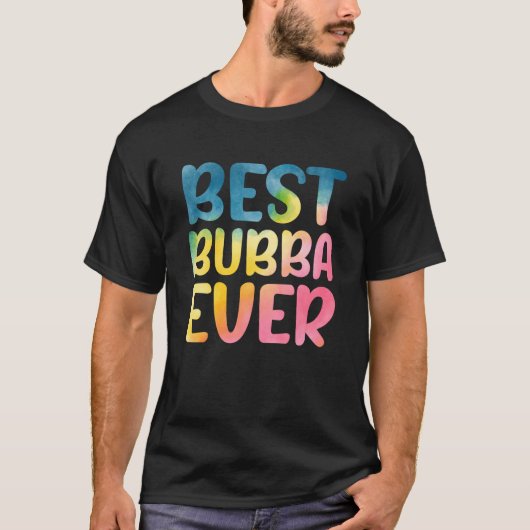 Best Bubba Ever Father's Day Bubba T-Shirt (Vorderseite)