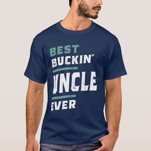 Best Buckin' Uncle Ever T-Shirt (Vorderseite)