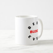 Best Buddy Ever Kaffeetasse (VorderseiteRechts)