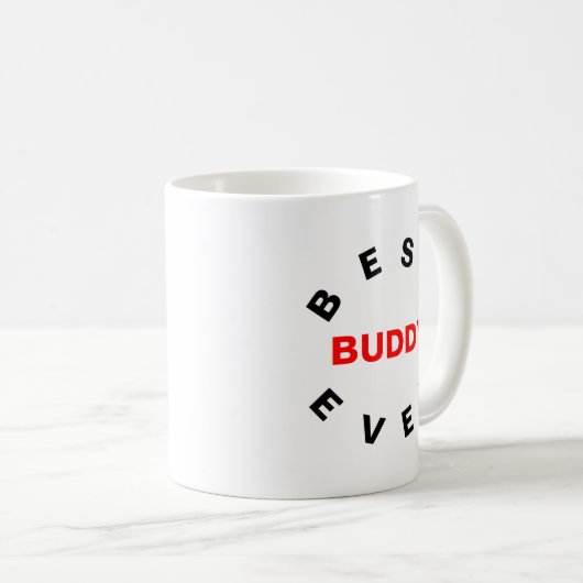 Best Buddy Ever Kaffeetasse (VorderseiteRechts)