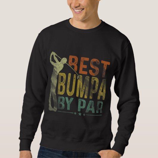 Best Bumping by Par Funny Golf Lover Golfer Sweatshirt (Vorderseite)