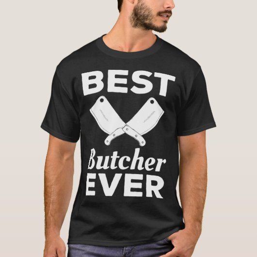 Best Butcher Ever Butchery Butchers Meatman T-Shirt (Vorderseite)