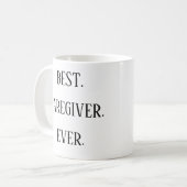 Best Caregiver Ever – Caregiver Appreciation Day Kaffeetasse (Vorderseite Links)