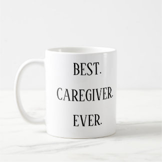 Best Caregiver Ever – Caregiver Appreciation Day Kaffeetasse