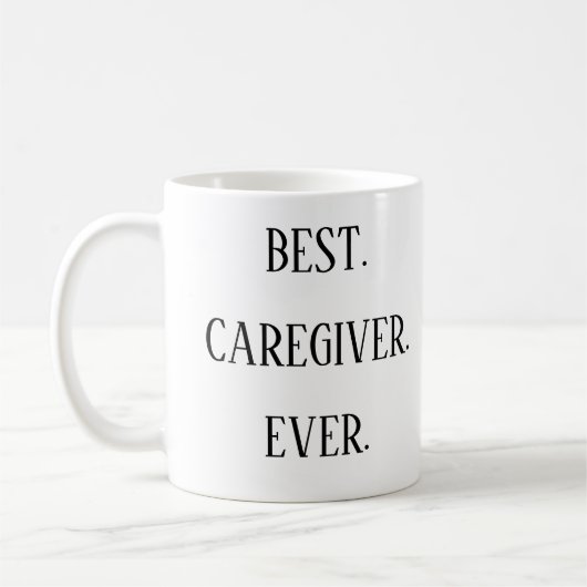 Best Caregiver Ever – Caregiver Appreciation Day Kaffeetasse (Links)