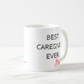 Best Caregiver Ever – Caregiver Appreciation Day Kaffeetasse (VorderseiteRechts)