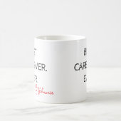 Best Caregiver Ever – Caregiver Appreciation Day Kaffeetasse (Mittel)