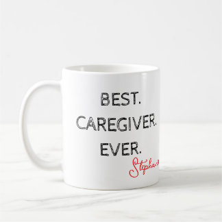 Best Caregiver Ever – Caregiver Appreciation Day Kaffeetasse