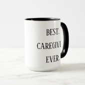Best Caregiver Ever – Caregiver Appreciation Day Tasse (VorderseiteRechts)