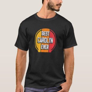 Best Carolyn je Carolyn Name T-Shirt